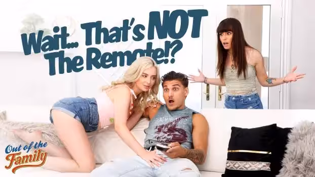 Lexi Lore & Chanel Camryn – Wait… That’s Not The Remote!?