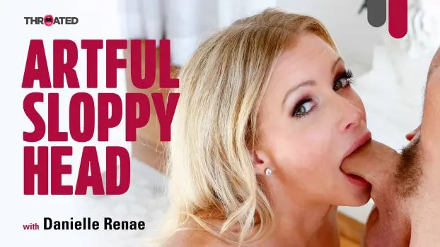Danielle Renae – Artful Sloppy Head 28 Danielle Renae – Artful Sloppy Head