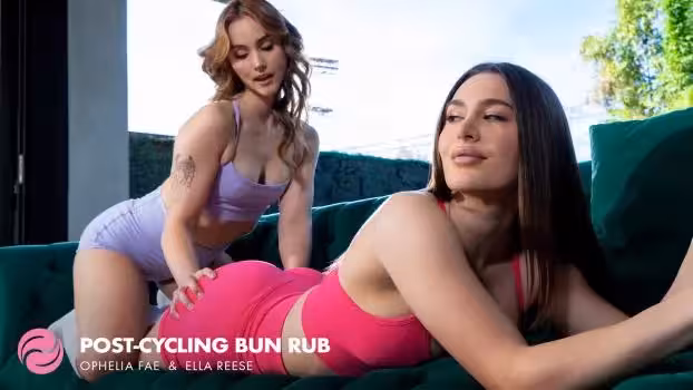 Ella Reese & Ophelia Fae – Post-Cycling Bun Rub