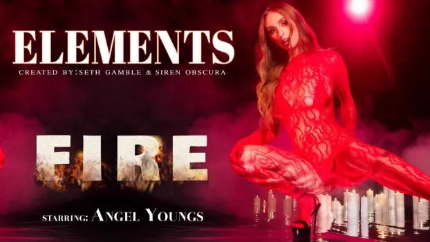 Angel Youngs – Elements Episode 4: FIRE